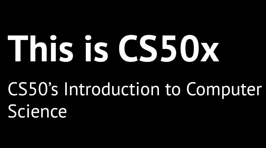 CS50: Introduction to Computer Science